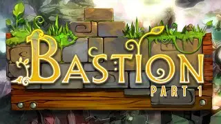Let's Play Bastion - Part 1