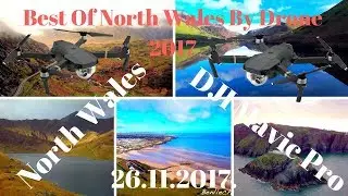 Best Of North Wales By Drone 2017 | DJI Mavic Pro | 26.11.2017.