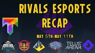 Ignite Announced - Rivals Esports Recap - May 5th - May 11th