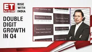 Rajiv Suri, CEO of Shoppers Stop speaks on the growth in Q4 revenue