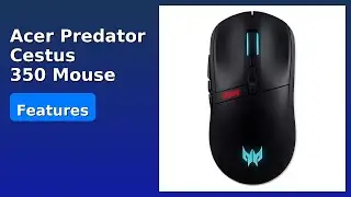 REVIEW (2025): Acer Predator Cestus 350 Mouse. ESSENTIAL details.