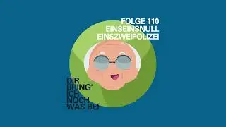 Folge 110 - EinsEinsNull EinsZweiPolizei - Dir Bring' Ich Noch Was Bei Podcast