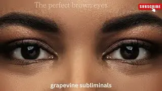 perfect brown eyes  appearance affirmation  subliminal