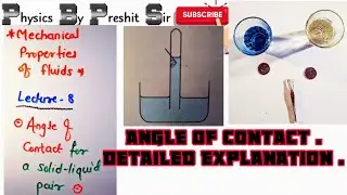 Mechanical properties of Fluids 8. Angle of contact . Explanation with experiment . #fluids #ncert