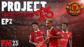 FM23 - Project 23 - EP2 - Manchester United - Football Manager 2023