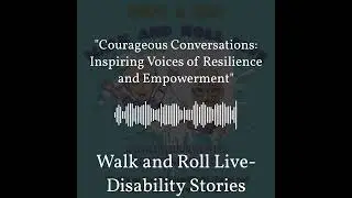 Courageous Conversations: Inspiring Voices of Resilience and Empowerment