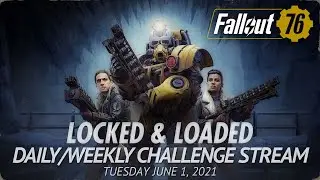 Fallout 76 Daily/Weekly Challenge Stream on PC - June 1, 2021
