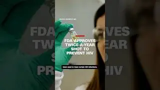 FDA approves twice-a-year shot to prevent HIV