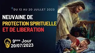 NEUVAINE DE PROTECTION SPIRITUELLE ET DE LIBERATION: 9&egrave;me Jour (20 Juillet 2023)