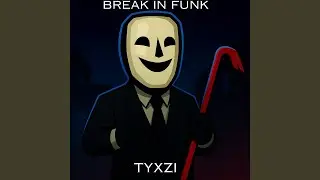 Break in Funk (Super Slowed)