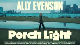 Ally Evenson - Porch Light (Official Music Video)
