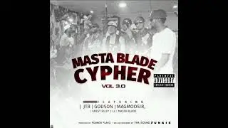 Masts blade cypher 3.0 ft Joshua The rapper, Godson,Magmoosir,krest Riley,lj