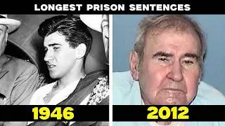 Life Behind Bars: The Longest Prison Sentences in U.S. History