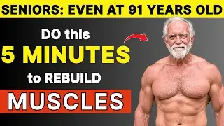 Seniors: Do THIS For 5 Minutes a Day to REVERSE Age-Related Muscle Loss After 60!