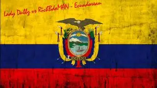 Lady Dubbz vs RichBdaMAN - Ecuadorean