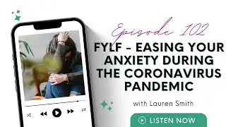 FYLF - Easing Your Anxiety During the Coronavirus Pandemic