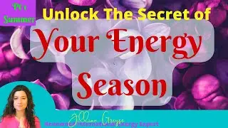 The Seasons of ENERGY/SUMMER/AstroloLIFE/JillianGREYSE