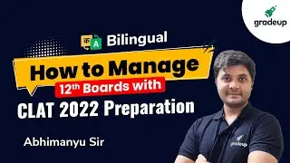 Manage Class 12th Boards with CLAT 2022 Preparation | Abhimanyu Rajpurohit | Gradeup