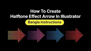 How to create halftone arrow in Adobe Illustrator | In Bangla