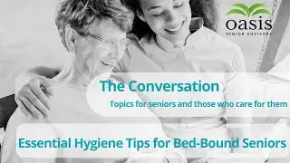 Essential Hygiene Tips for Bed Bound Seniors