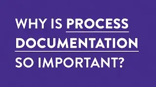 Why is Process Documentation Important in Small Business?
