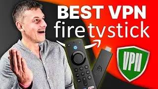 Best VPN for Firestick: Choose the Right Provider