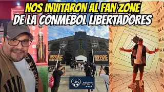 NOS INVITARON AL FAN ZONE DE LA CONMEBOL LIBERTADORES