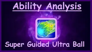 Ability Analysis - Super Guided Ultra Ball