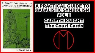 Qabalistic Symbolism Vol 2 (The Court Cards) | Travis Magus | LVX777