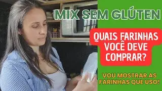 MIX SEM GLÚTEN, quais farinhas comprar?