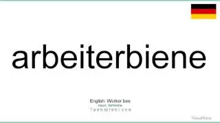 How to pronounce: Arbeiterbiene (German)