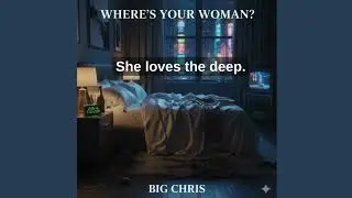 Big Chris - Where’s Your Woman? (Official Audio)