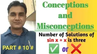 Conceptions and Misconceptions in Maths # 10 : Number of Solutions of sin x = x is Three ,  ✅ or ❌