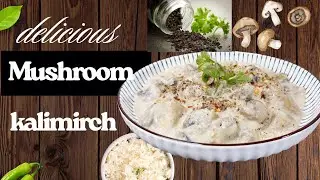 Mashroom Kalimirch | Kalimirch Mashroom | Must Try This Dish | मशरूम कालीमिर्च कि सब्जी |