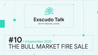 #10 - The Bull Run Market Fire Sale