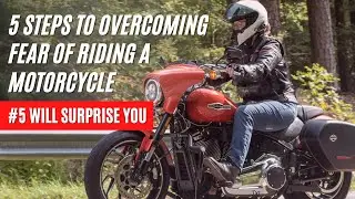 5 Steps to Overcoming Fear of Riding a Motorcycle