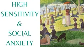 Highly Sensitive People and Social Anxiety