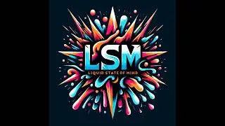 Liquid State of Mind - 004 (Jam - Live)