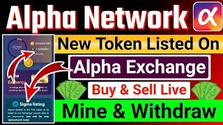 Alpha Network New Token Listed on Alpha Exchange | Buy & Sell Live | Mine & Withdrawal | Crypto