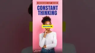 Crossed My Mind | Constant Thinking Comes at a Cost