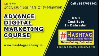 Digital Marketing Course In Dehradun And Best Institute Hashtag Academy