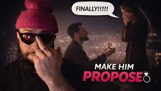 get him to propose