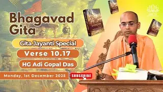 BG 10.17 | HG Adi Gopal Das