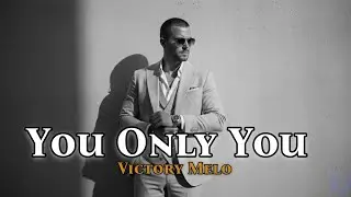 YOU, ONLY YOU &ndash; Victory Melo | Deep Emotional Love Ballad | Male Deep Vocal | Romantic Song 2026