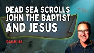 Dead Sea Scrolls & John the Baptist: Discovering the Messiah in Ancient Israel