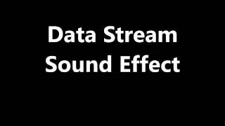 Data Stream Sound Effect