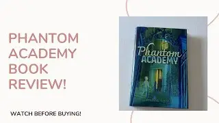 Phantom Academy Book Review - Honest Thoughts & Recommendation!