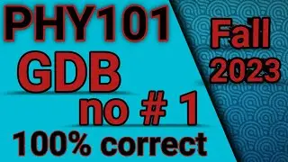 PHY101 GDB Solution 2023 || PHY101 GDB Solution 2023-24|| PHY101 GDB Fall 2023-24 