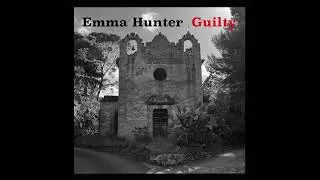 Emma Hunter - Guilty - Official Audio