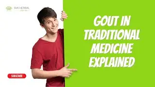 Gout in Traditional Medicine: Causes, Herbs & Natural Healing Explained